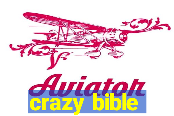 crazy bible