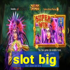 slot big