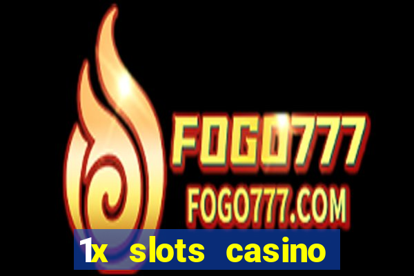 1x slots casino официальный сайт