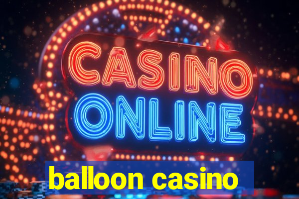 balloon casino