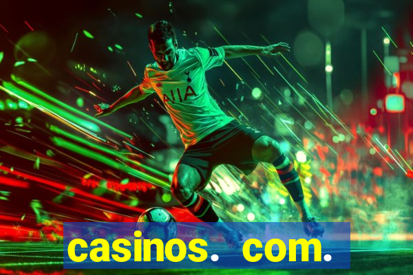 casinos. com. bonus. sem. deposito.