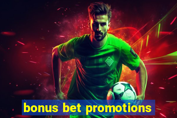 bonus bet promotions