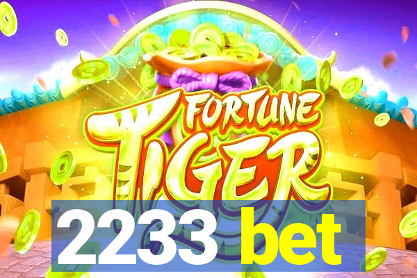 2233 bet