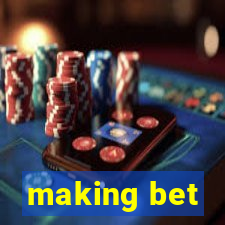 making bet