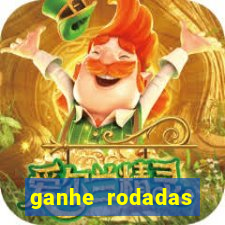 ganhe rodadas gratis sem deposito