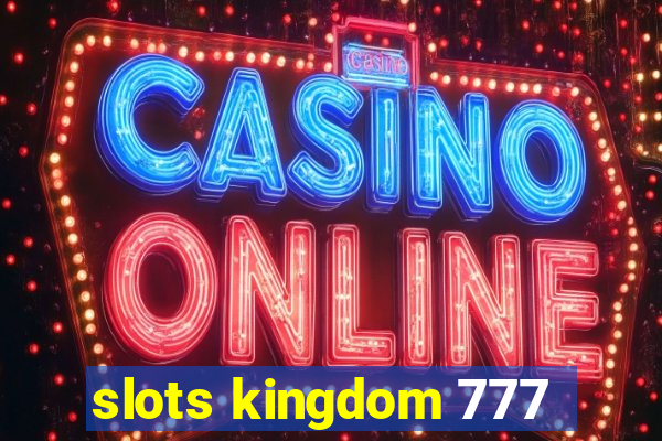 slots kingdom 777