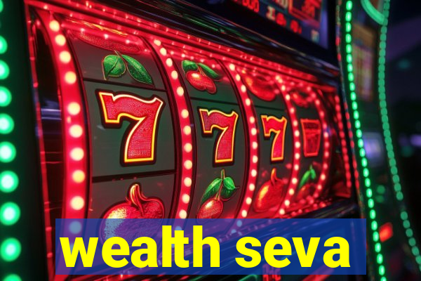 wealth seva