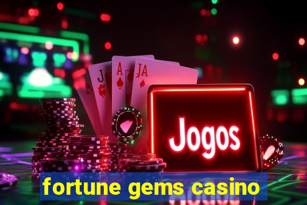 fortune gems casino