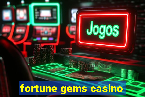 fortune gems casino