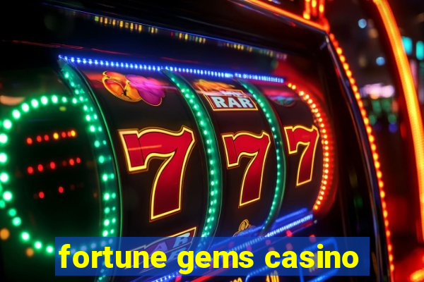 fortune gems casino