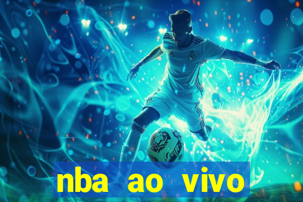 nba ao vivo gr谩tis celular