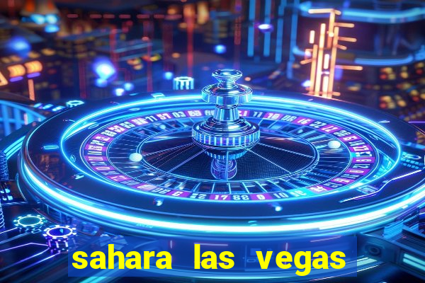 sahara las vegas hotel and casino