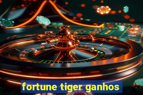 fortune tiger ganhos