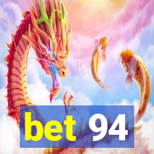 bet 94