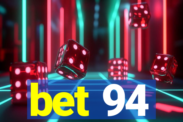 bet 94