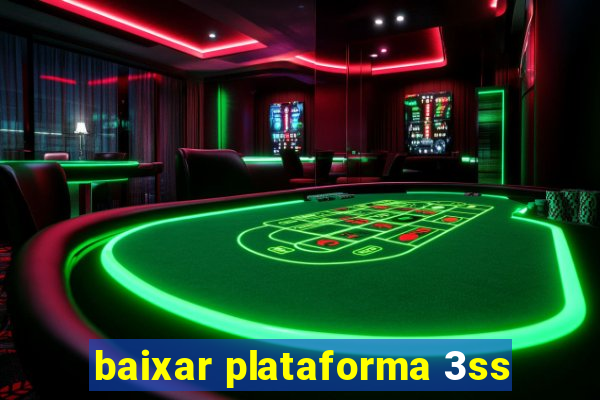 baixar plataforma 3ss