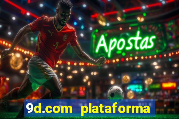 9d.com plataforma de jogos