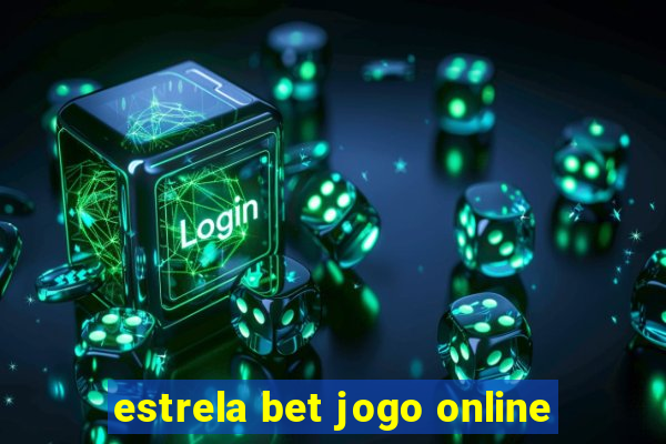 estrela bet jogo online