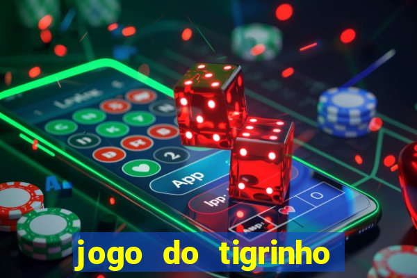 jogo do tigrinho com b?nus grátis no cadastro