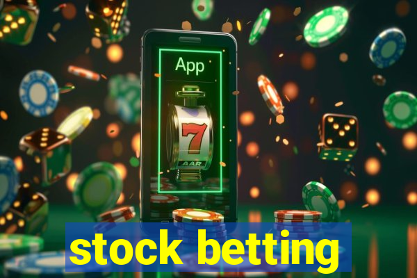 stock betting