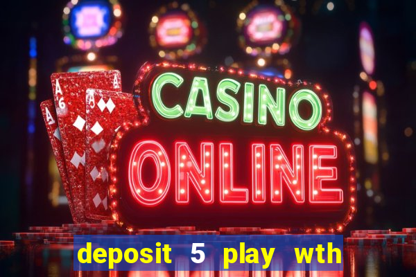 deposit 5 play wth 40 bingo