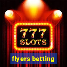 flyers betting