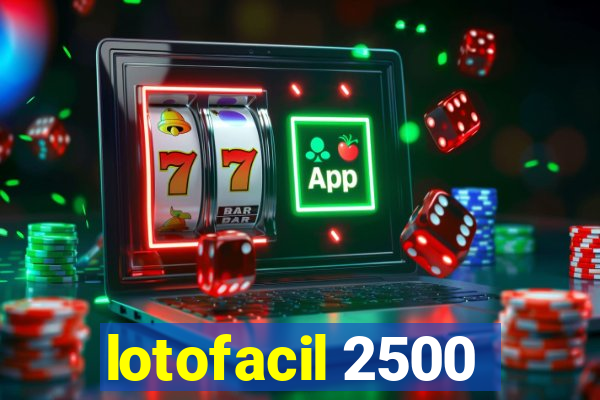 lotofacil 2500