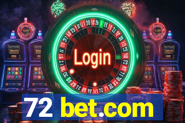 72 bet.com