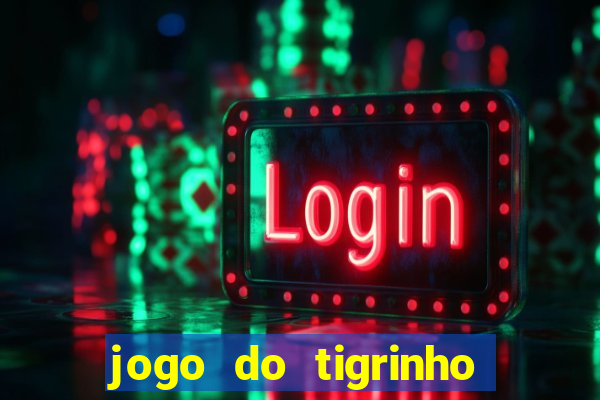 jogo do tigrinho teste gratis