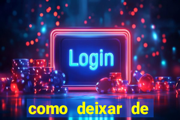 como deixar de jogar jogos de azar