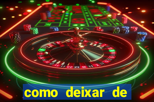 como deixar de jogar jogos de azar