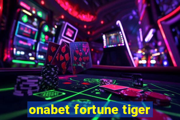 onabet fortune tiger