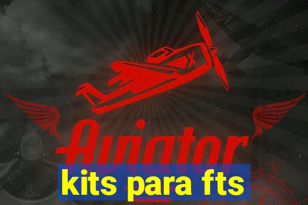 kits para fts