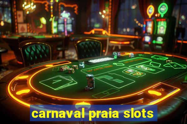 carnaval praia slots