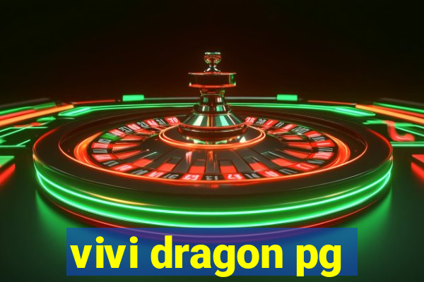 vivi dragon pg