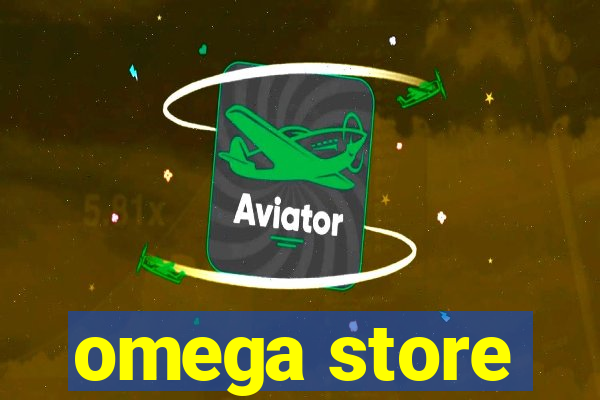 omega store