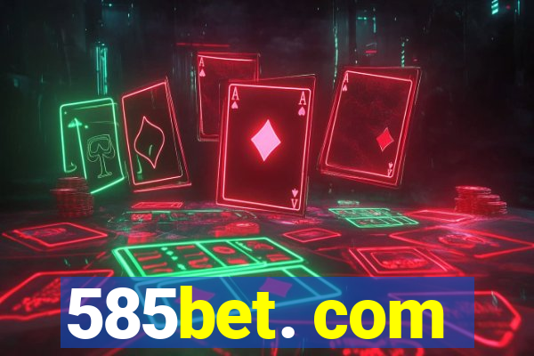 585bet. com