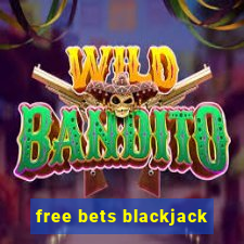 free bets blackjack