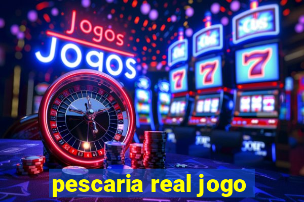 pescaria real jogo