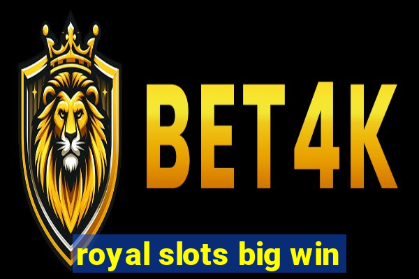 royal slots big win