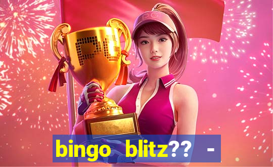 bingo blitz?? - jogos de bingo