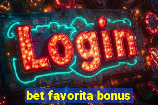 bet favorita bonus