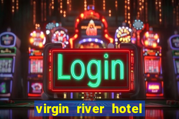 virgin river hotel casino mesquite nevada