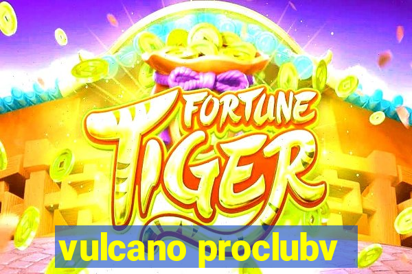 vulcano proclubv