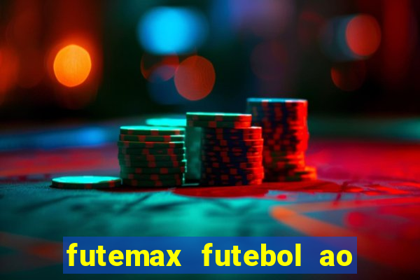 futemax futebol ao vivo atualizado