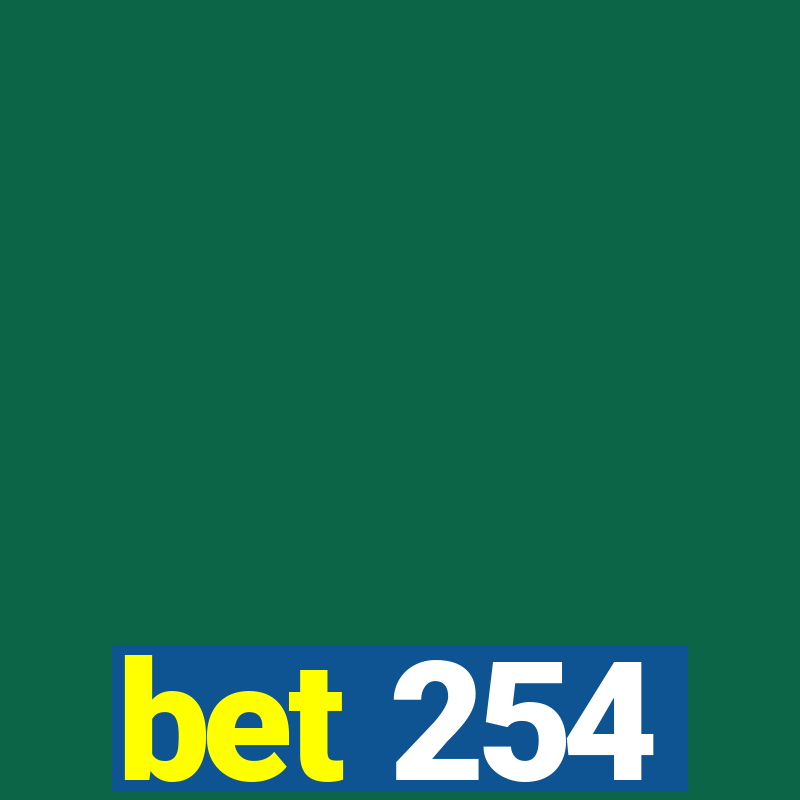 bet 254