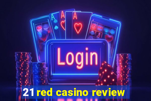 21 red casino review