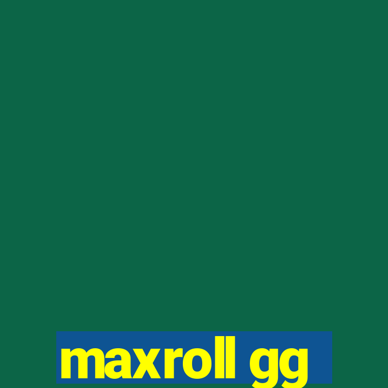 maxroll gg