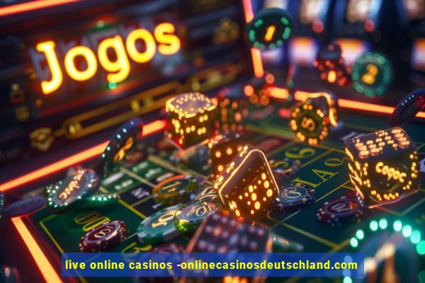 live online casinos -onlinecasinosdeutschland.com