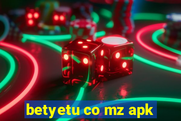 betyetu co mz apk